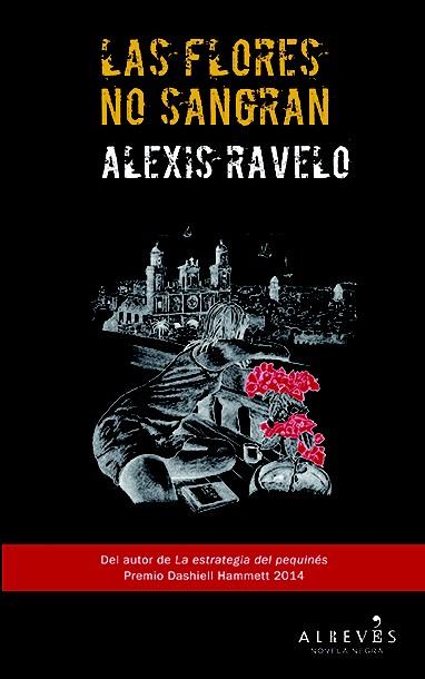 LAS FLORES NO SANGRAN | 9788415900917 | ALEXIS RAVELO | Llibreria Ombra | Llibreria online de Rubí, Barcelona | Comprar llibres en català i castellà online