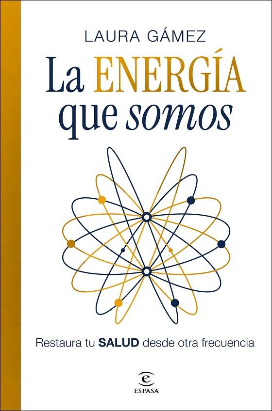 LA ENERGÍA QUE SOMOS | 9788467083132 | GÁMEZ, LAURA | Llibreria Ombra | Llibreria online de Rubí, Barcelona | Comprar llibres en català i castellà online