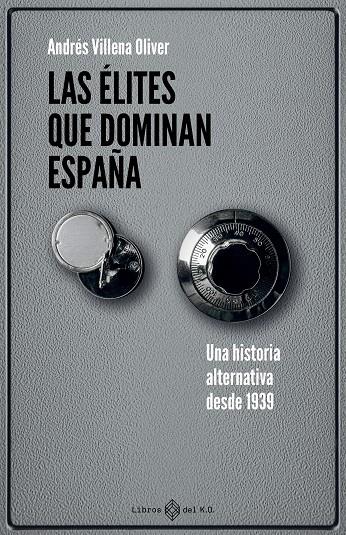 LAS ÉLITES QUE DOMINAN ESPAÑA | 9791387839260 | VILLENA OLIVER, ANDRÉS | Llibreria Ombra | Llibreria online de Rubí, Barcelona | Comprar llibres en català i castellà online