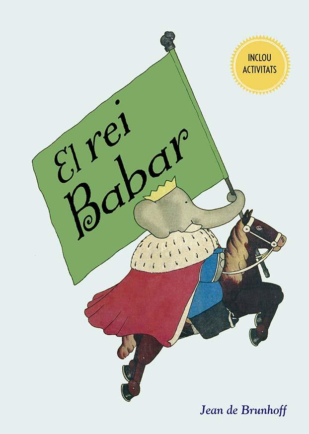 EL REI BABAR | 9788491456452 | DE BRUNHOFF, JEAN | Llibreria Ombra | Llibreria online de Rubí, Barcelona | Comprar llibres en català i castellà online