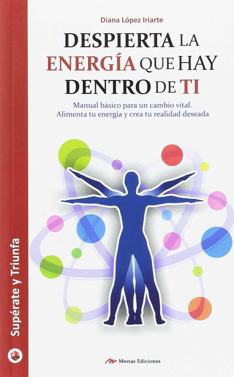 DESPIERTA LA ENERGÍA QUE HAY DENTRO DE TI | 9788416775613 | LÓPEZ IRIARTE, DIANA | Llibreria Ombra | Llibreria online de Rubí, Barcelona | Comprar llibres en català i castellà online