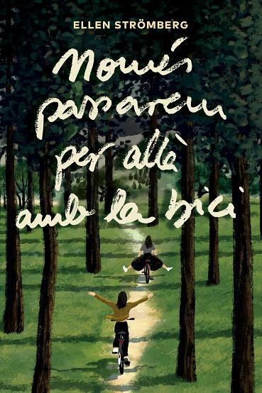 NOMÉS PASSAREM PER ALLÀ AMB LA BICI | 9791387672225 | STRÖMBERG, ELLEN | Llibreria Ombra | Llibreria online de Rubí, Barcelona | Comprar llibres en català i castellà online
