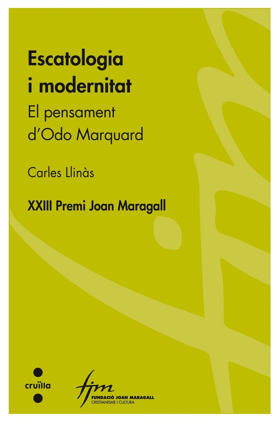 ESCATOLOGIA I MODERNITAT EL PENSAMENT D'ODO MARQUARD | 9788466137263 | CARLES LLINAS | Llibreria Ombra | Llibreria online de Rubí, Barcelona | Comprar llibres en català i castellà online