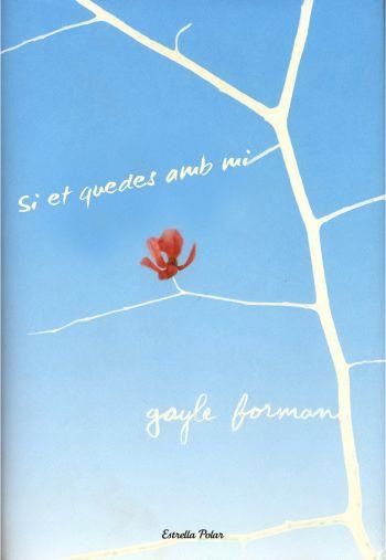 SI ET QUEDES AMB MI | 9788499321097 | GAYLE FORMAN | Llibreria Ombra | Llibreria online de Rubí, Barcelona | Comprar llibres en català i castellà online