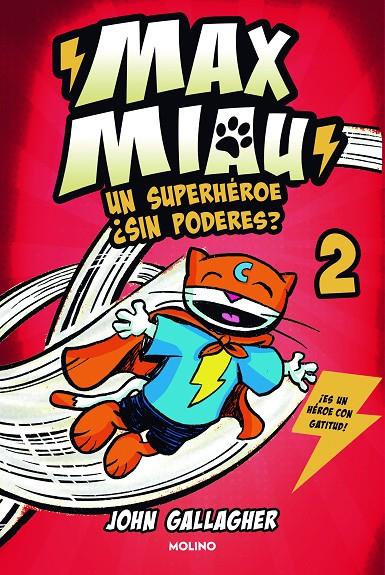 MAX MIAU 2 - UN SUPERHÉROE ¿SIN PODERES? | 9788427240407 | GALLAGHER, JOHN | Llibreria Ombra | Llibreria online de Rubí, Barcelona | Comprar llibres en català i castellà online