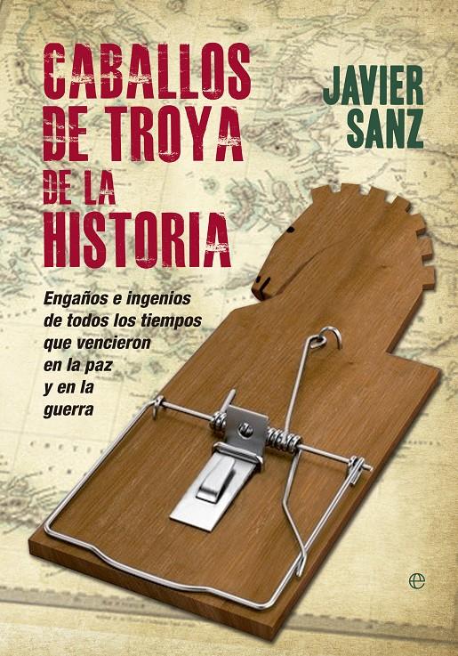 CABALLOS DE TROYA DE LA HISTORIA | 9788490600184 | JAVIER SANZ | Llibreria Ombra | Llibreria online de Rubí, Barcelona | Comprar llibres en català i castellà online
