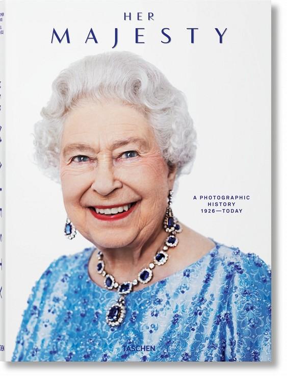 HER MAJESTY. A PHOTOGRAPHIC HISTORY 1926–TODAY | 9783836584685 | WARWICK, CHRISTOPHER | Llibreria Ombra | Llibreria online de Rubí, Barcelona | Comprar llibres en català i castellà online