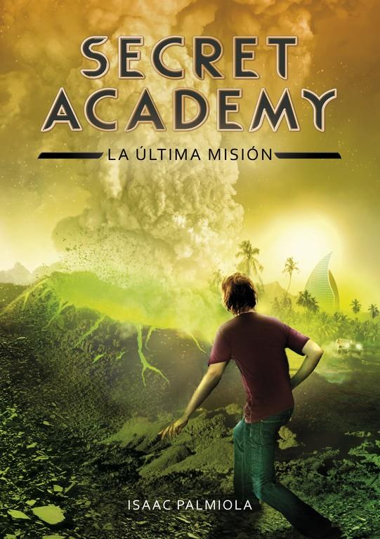 LA ÚLTIMA MISIÓN (SECRET ACADEMY 5) | 9788490434871 | PALMIOLA,ISAAC | Llibreria Ombra | Llibreria online de Rubí, Barcelona | Comprar llibres en català i castellà online