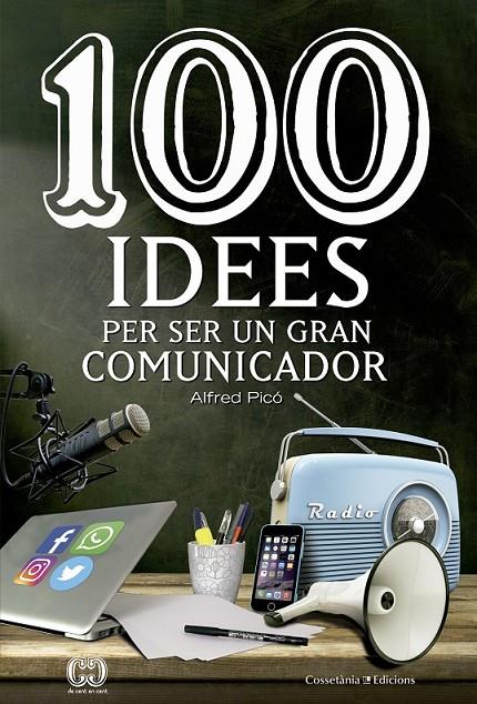 100 IDEES PER SER UN GRAN COMUNICADOR | 9788490344958 | PICÓ SENTELLES, ALFRED | Llibreria Ombra | Llibreria online de Rubí, Barcelona | Comprar llibres en català i castellà online