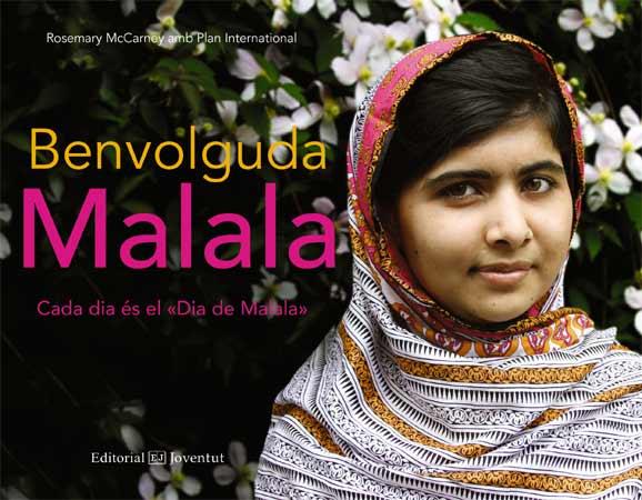 BENVOLGUDA MALALA CADA DIA ES EL DIA DE MALALA | 9788426141262 | ROSEMARY MCCARNEY - PLAN INTERNATIONAL | Llibreria Ombra | Llibreria online de Rubí, Barcelona | Comprar llibres en català i castellà online
