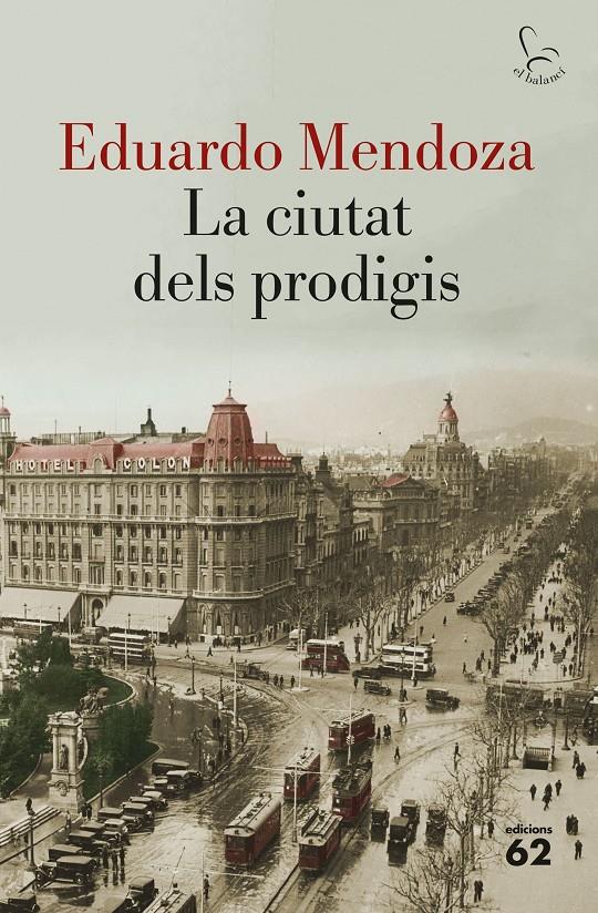 LA CIUTAT DELS PRODIGIS | 9788429775877 | EDUARDO MENDOZA | Llibreria Ombra | Llibreria online de Rubí, Barcelona | Comprar llibres en català i castellà online