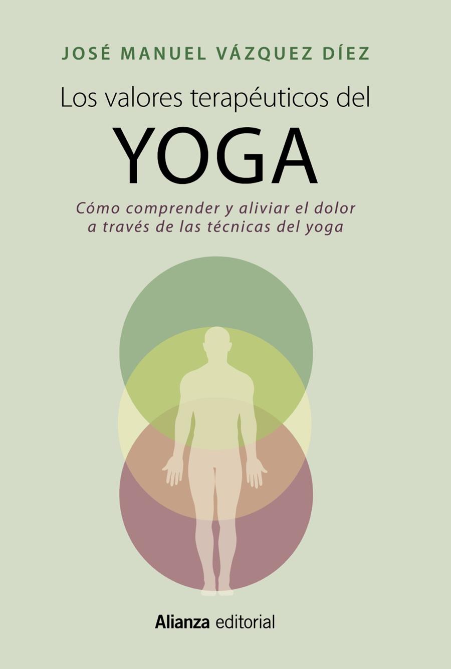 LOS VALORES TERAPÉUTICOS DEL YOGA | 9788420699158 | VÁZQUEZ DÍEZ, JOSÉ MANUEL | Llibreria Ombra | Llibreria online de Rubí, Barcelona | Comprar llibres en català i castellà online