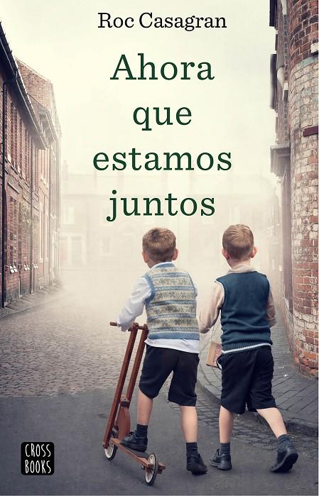 AHORA QUE ESTAMOS JUNTOS | 9788408214854 | CASAGRAN CASAÑAS, ROC | Llibreria Ombra | Llibreria online de Rubí, Barcelona | Comprar llibres en català i castellà online