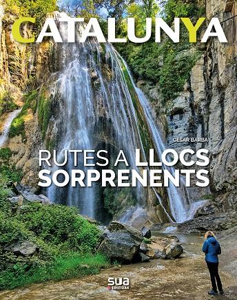 RUTES A LLOCS SORPRENDENTS | 9788482166755 | BARBA VILLARRAZA, CESAR | Llibreria Ombra | Llibreria online de Rubí, Barcelona | Comprar llibres en català i castellà online