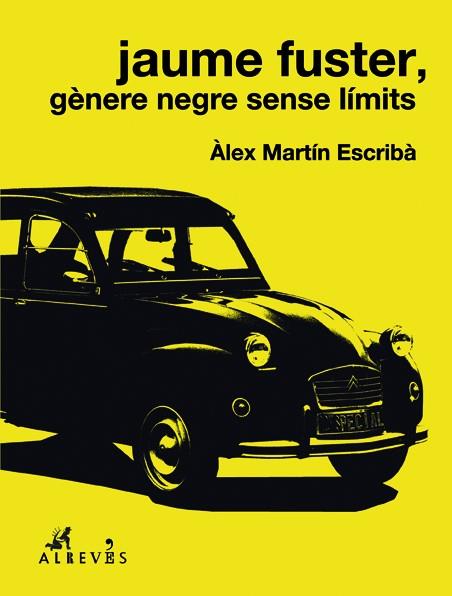 JAUME FUSTER, GÈNERE NEGRE SENSE LÍMITS | 9788417077341 | MARTÍN ESCRIBÀ, ÀLEX | Llibreria Ombra | Llibreria online de Rubí, Barcelona | Comprar llibres en català i castellà online
