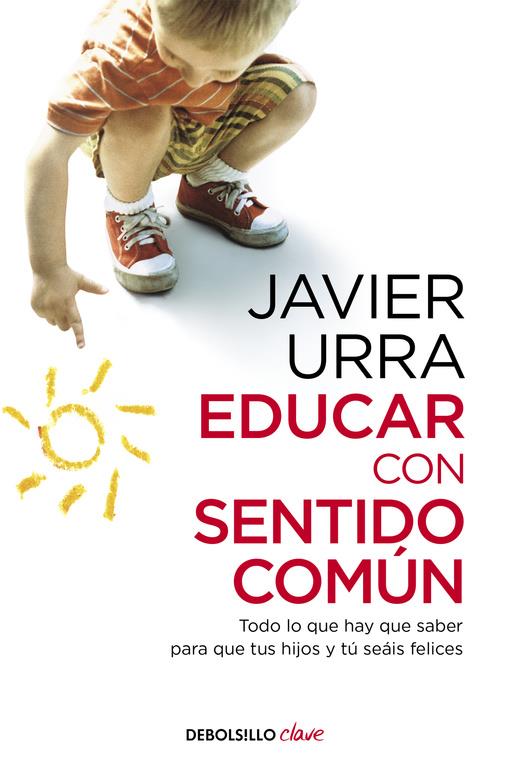 EDUCAR CON SENTIDO COMÚN | 9788466332620 | URRA,JAVIER | Llibreria Ombra | Llibreria online de Rubí, Barcelona | Comprar llibres en català i castellà online