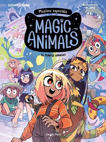 MAGIC ANIMALS. MISSIONS ESPECIALS 2. EL TEMPLE AMAGAT | 9791388358067 | ISERN, SUSANNA/DALMAU, CARLES/LÓPEZ, NIL | Llibreria Ombra | Llibreria online de Rubí, Barcelona | Comprar llibres en català i castellà online