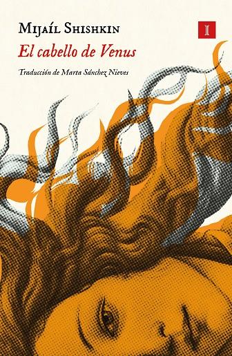 EL CABELLO DE VENUS | 9791387641238 | SHISHKIN, MIJAÍL | Llibreria Ombra | Llibreria online de Rubí, Barcelona | Comprar llibres en català i castellà online