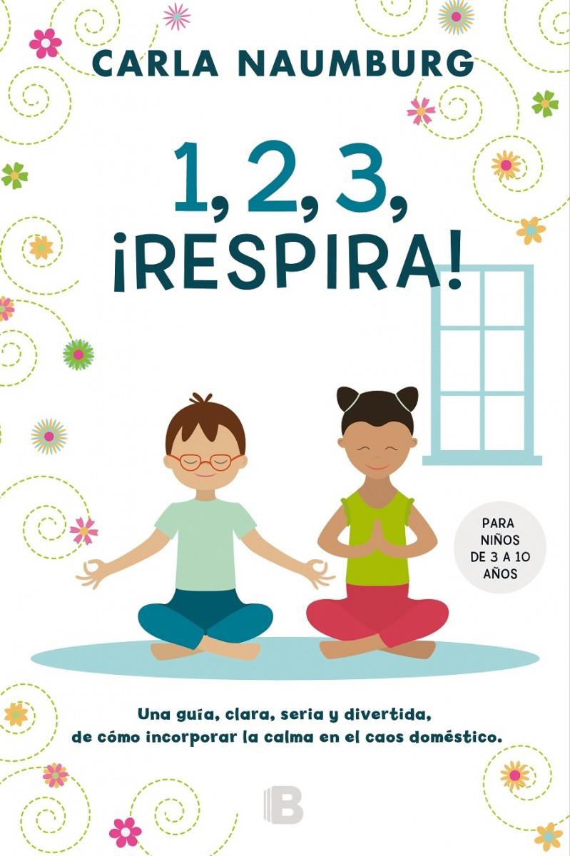 1, 2, 3, ¡RESPIRA! | 9788466659611 | NAUMBURG, CARLA | Llibreria Ombra | Llibreria online de Rubí, Barcelona | Comprar llibres en català i castellà online
