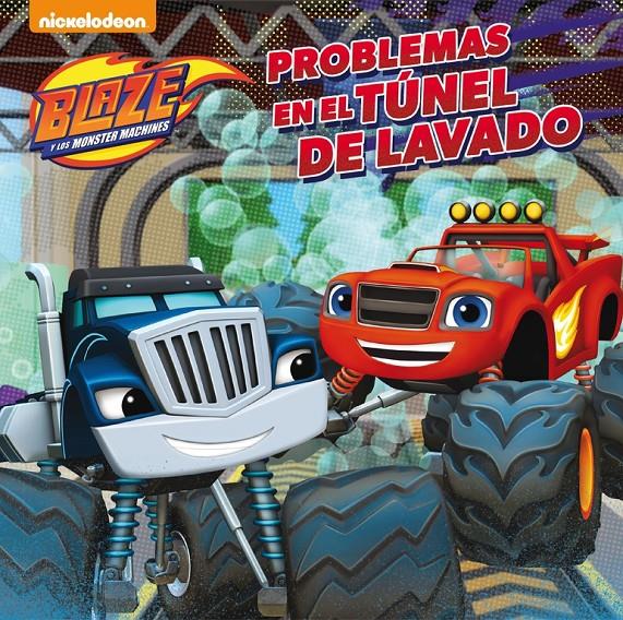 PROBLEMAS EN EL TÚNEL DE LAVADO (BLAZE Y LOS MONSTER MACHINES. PRIMERAS LECTURAS | 9788448847517 | NICKELODEON | Llibreria Ombra | Llibreria online de Rubí, Barcelona | Comprar llibres en català i castellà online