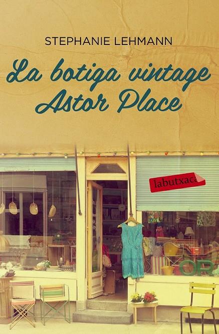 LA BOTIGA VINTAGE ASTOR PLACE | 9788416334018 | STEPHANIE LEHMANN | Llibreria Ombra | Llibreria online de Rubí, Barcelona | Comprar llibres en català i castellà online
