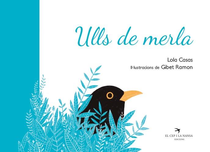 ULLS DE MERLA | 9788417756345 | CASAS PEÑA, LOLA/RAMON IZERN, GIBET | Llibreria Ombra | Llibreria online de Rubí, Barcelona | Comprar llibres en català i castellà online