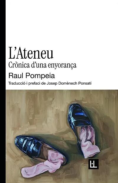 L'ATENEU | 9791399079081 | POMPEIA, RAUL | Llibreria Ombra | Llibreria online de Rubí, Barcelona | Comprar llibres en català i castellà online