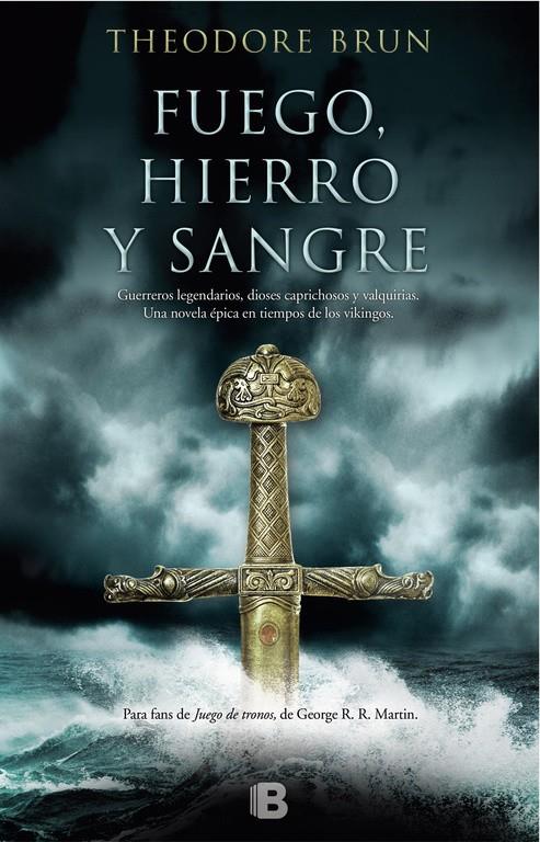 FUEGO, HIERRO Y SANGRE | 9788466662239 | THEODORE BRUN | Llibreria Ombra | Llibreria online de Rubí, Barcelona | Comprar llibres en català i castellà online