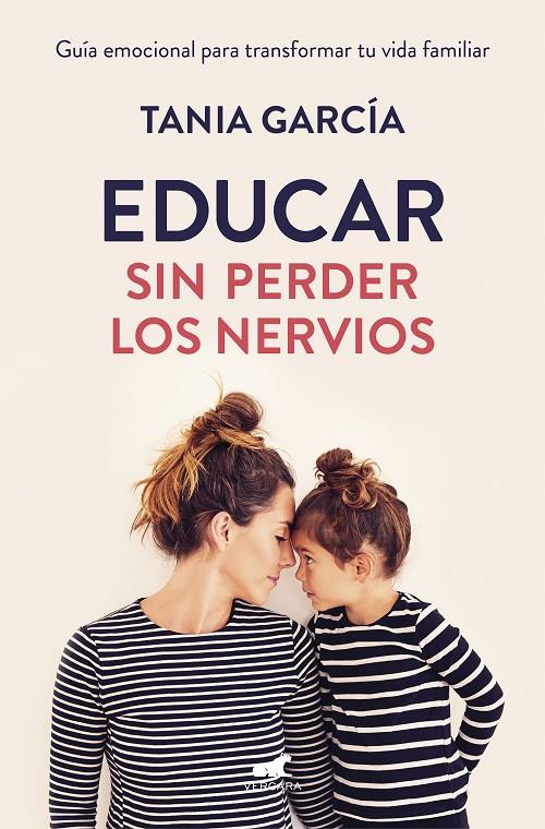EDUCAR SIN PERDER LOS NERVIOS | 9788416076864 | GARCÍA, TANIA | Llibreria Ombra | Llibreria online de Rubí, Barcelona | Comprar llibres en català i castellà online