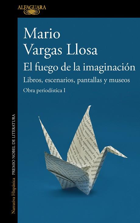 EL FUEGO DE LA IMAGINACIÓN: LIBROS, ESCENARIOS, PANTALLAS Y MUSEOS | 9788420460383 | VARGAS LLOSA, MARIO | Llibreria Ombra | Llibreria online de Rubí, Barcelona | Comprar llibres en català i castellà online