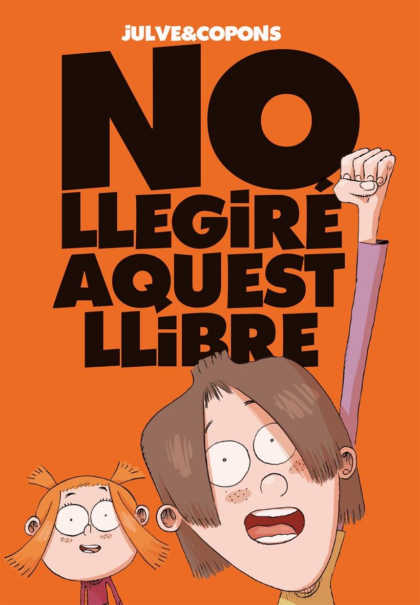 NO LLEGIRÉ AQUEST LLIBRE | 9788424661670 | COPONS, JAUME | Llibreria Ombra | Llibreria online de Rubí, Barcelona | Comprar llibres en català i castellà online