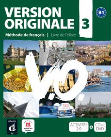 VERSION ORIGINALE 3 B1 MÉTHODE DE FRANÇAIS POUR GRANDS ADOLESCENTS ET ADULTES, B1 | 9788484435662 | DENYER, MONIQUE / OLLIVIER, CHRISTIAN  / PERRICHON, ÉMILIE | Llibreria Ombra | Llibreria online de Rubí, Barcelona | Comprar llibres en català i castellà online