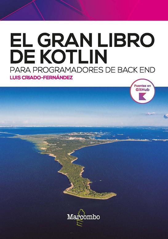 EL GRAN LIBRO DE KOTLIN PARA PROGRAMADORES DE BACK END | 9788426735430 | CRIADO-FERNÁNDEZ, LUÍS | Llibreria Ombra | Llibreria online de Rubí, Barcelona | Comprar llibres en català i castellà online