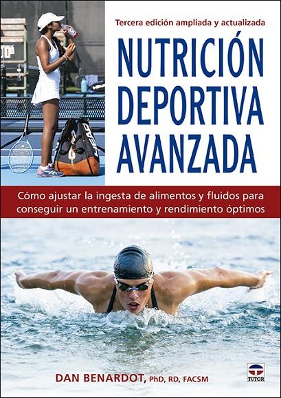 NUTRICIÓN DEPORTIVA AVANZADA | 9788418655029 | BENARDOT, DAN | Llibreria Ombra | Llibreria online de Rubí, Barcelona | Comprar llibres en català i castellà online