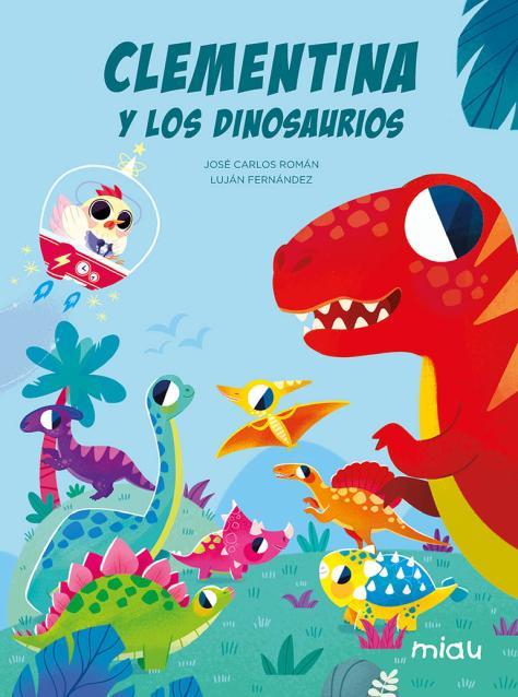 CLEMENTINA Y LOS DINOSAURIOS | 9788418609817 | , JOSE CARLOS ROMAN | Llibreria Ombra | Llibreria online de Rubí, Barcelona | Comprar llibres en català i castellà online
