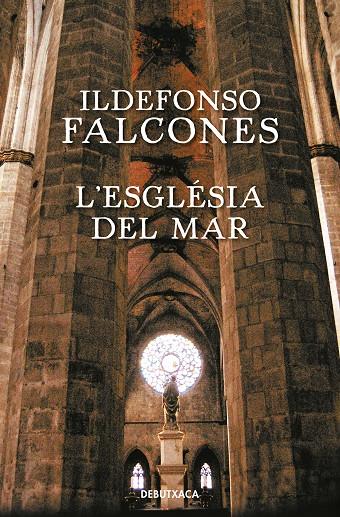 L'ESGLÉSIA DEL MAR | 9788417444488 | FALCONES, ILDEFONSO | Llibreria Ombra | Llibreria online de Rubí, Barcelona | Comprar llibres en català i castellà online