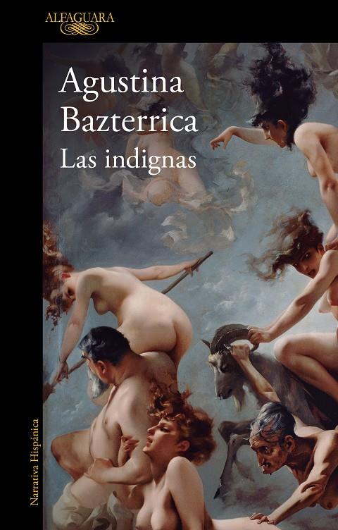 LAS INDIGNAS | 9788420477169 | BAZTERRICA, AGUSTINA | Llibreria Ombra | Llibreria online de Rubí, Barcelona | Comprar llibres en català i castellà online
