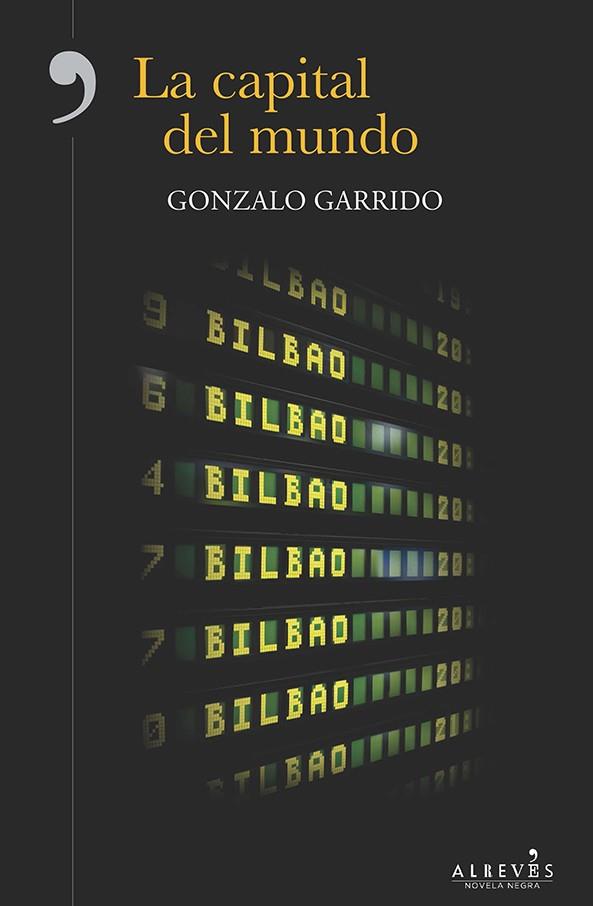 LA CAPITAL DEL MUNDO | 9788416328574 | GARRIDO ÁVILA, GONZALO | Llibreria Ombra | Llibreria online de Rubí, Barcelona | Comprar llibres en català i castellà online