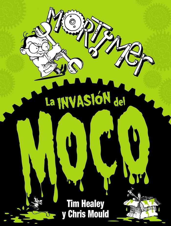 MORTIMER LA INVASIÓN DEL MOCO | 9788467861662 | TIM HEALEY - CHRIS MOULD | Llibreria Ombra | Llibreria online de Rubí, Barcelona | Comprar llibres en català i castellà online