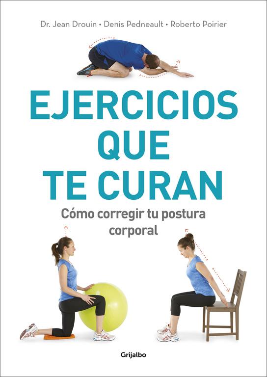 EJERCICIOS QUE TE CURAN | 9788416449910 | DROUIN, DR. JEAN/PEDNEAULT, DENIS/POIRIE | Llibreria Ombra | Llibreria online de Rubí, Barcelona | Comprar llibres en català i castellà online