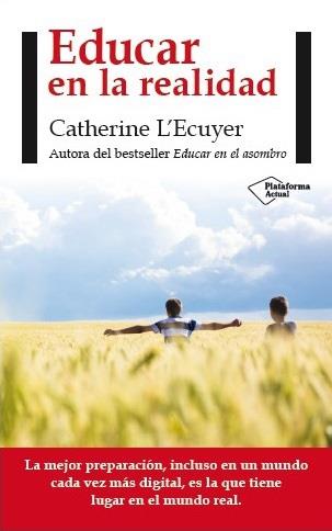 EDUCAR EN LA REALIDAD | 9788416256563 | L'ECUYER, CATHERINE | Llibreria Ombra | Llibreria online de Rubí, Barcelona | Comprar llibres en català i castellà online
