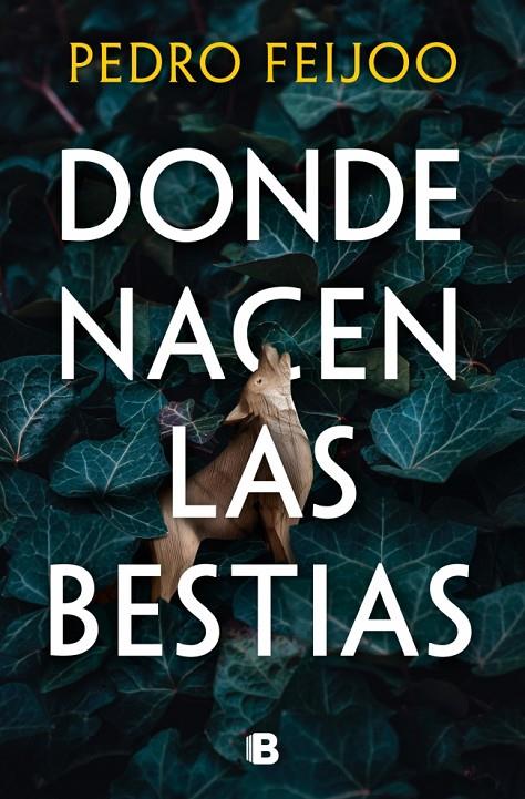 DONDE NACEN LAS BESTIAS | 9788466682152 | FEIJOO, PEDRO | Llibreria Ombra | Llibreria online de Rubí, Barcelona | Comprar llibres en català i castellà online