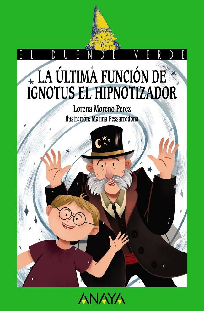 LA ÚLTIMA FUNCIÓN DE IGNOTUS EL HIPNOTIZADOR | 9788469836033 | MORENO PÉREZ, LORENA | Llibreria Ombra | Llibreria online de Rubí, Barcelona | Comprar llibres en català i castellà online