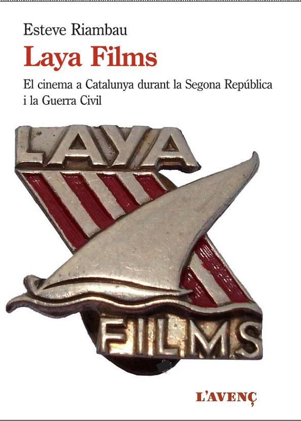 LAYA FILMS I EL CINEMA A CATALUNYA DURANT LA GUERRA CIVIL | 9788416853250 | RIAMBAU, ESTEVE | Llibreria Ombra | Llibreria online de Rubí, Barcelona | Comprar llibres en català i castellà online