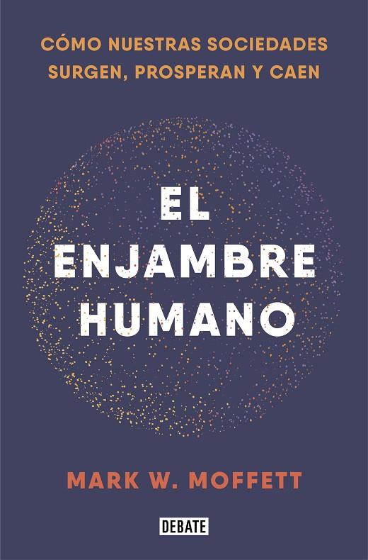 EL ENJAMBRE HUMANO | 9788418006401 | MOFFETT, MARK W. | Llibreria Ombra | Llibreria online de Rubí, Barcelona | Comprar llibres en català i castellà online