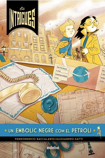 ELS INTRIGUES: UN EMBOLIC NEGRE COM EL PETROLI | 9788468341057 | BACCALARIO, PIERDOMENICO | Llibreria Ombra | Llibreria online de Rubí, Barcelona | Comprar llibres en català i castellà online