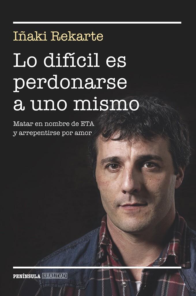 LO DIFÍCIL ES PERDONARSE A UNO MISMO | 9788499424101 | IÑAKI REKARTE | Llibreria Ombra | Llibreria online de Rubí, Barcelona | Comprar llibres en català i castellà online