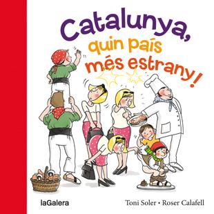 CATALUNYA, QUIN PAÍS MÉS ESTRANY! | 9788424654634 | SOLER I GUASCH, TONI | Llibreria Ombra | Llibreria online de Rubí, Barcelona | Comprar llibres en català i castellà online