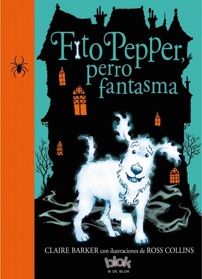 FITO PEPPER, PERRO FANTASMA | 9788416075584 | BARKER/COLLINS | Llibreria Ombra | Llibreria online de Rubí, Barcelona | Comprar llibres en català i castellà online