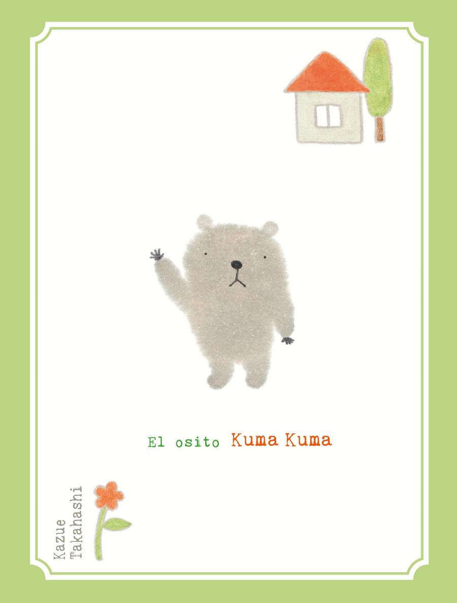 EL OSITO KUMA KUMA | 9788416427116 | TAKAHASHI, KAZUE | Llibreria Ombra | Llibreria online de Rubí, Barcelona | Comprar llibres en català i castellà online